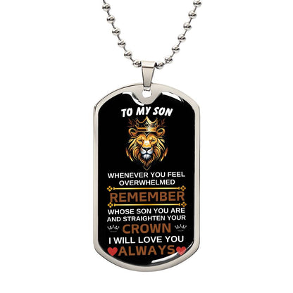 To My Son Straighten Your Crown Dog Tag Necklace