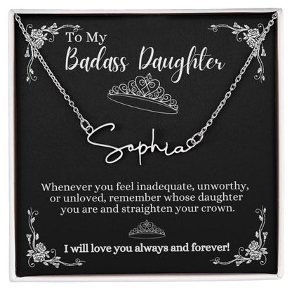 To My Badass Daughter Custom Signature Name Necklace BBkg