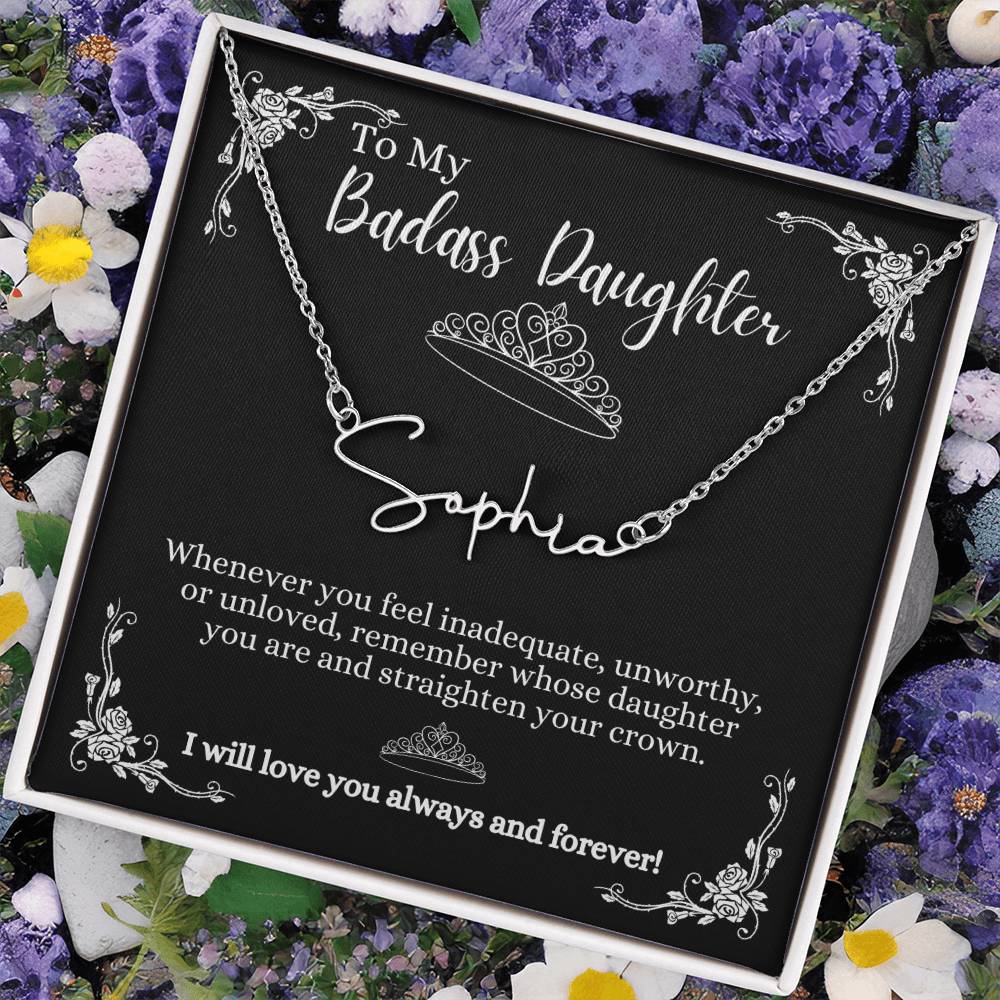 To My Badass Daughter Custom Signature Name Necklace BBkg