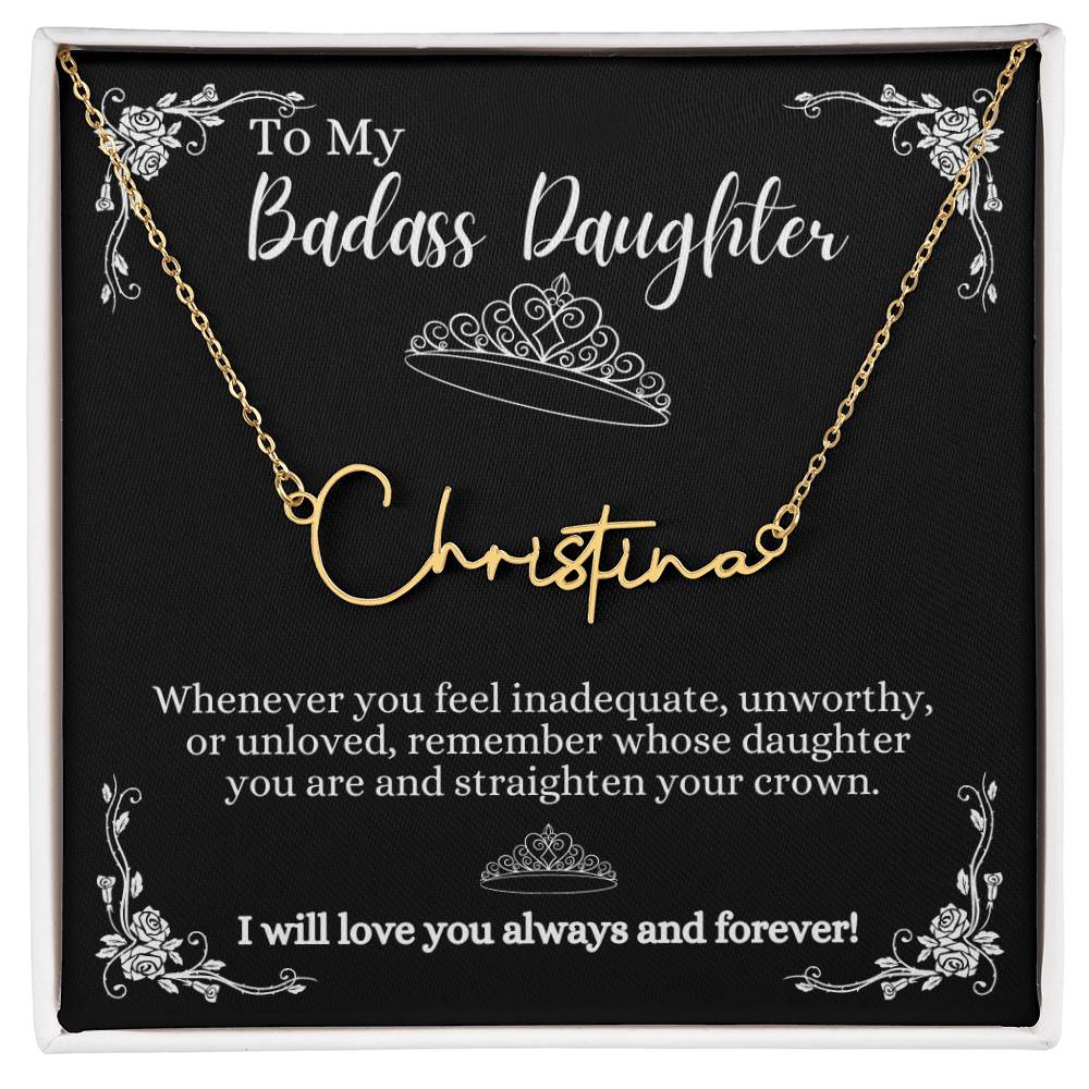 To My Badass Daughter Custom Signature Name Necklace BBkg