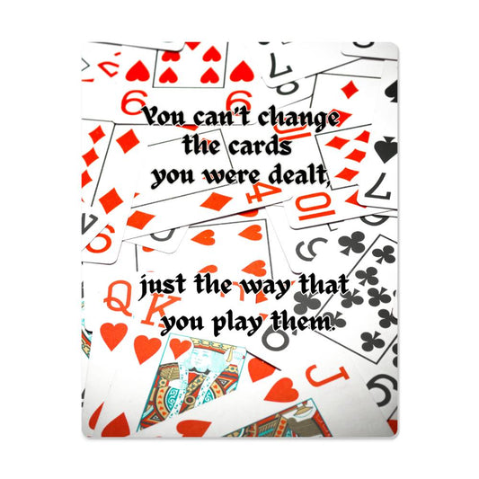 You Can't Change The Cards You Were Dealt Metal Art Poster