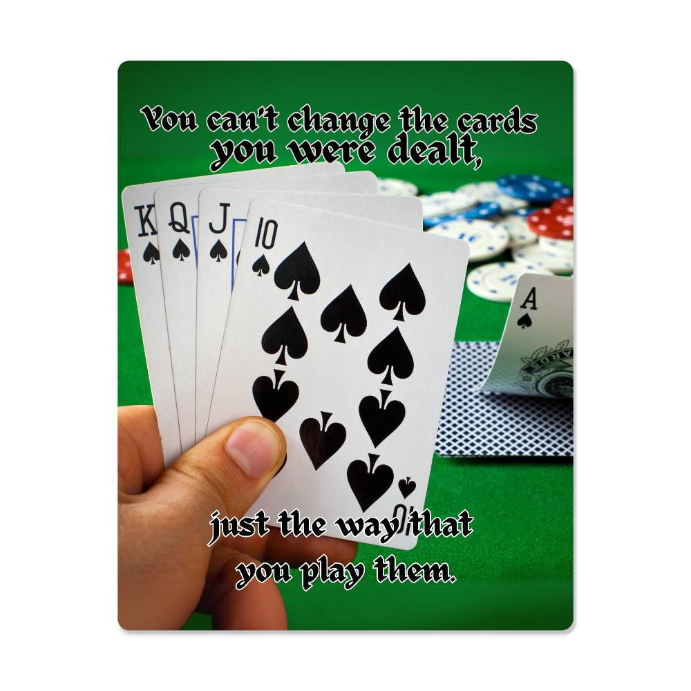 You Can't Change the Cards Metal Art Print Straight