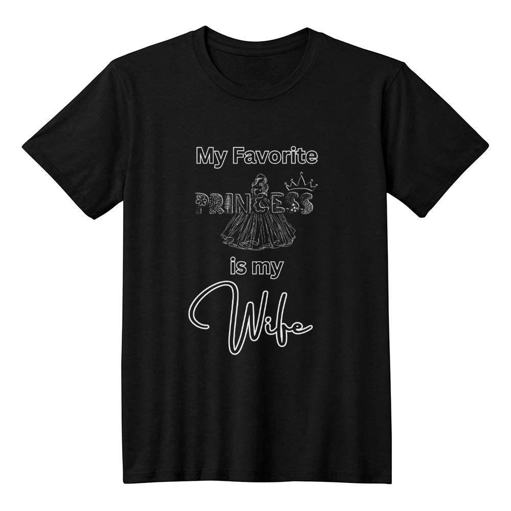 My Favorite Princess Is My Wife Adult T-shirt