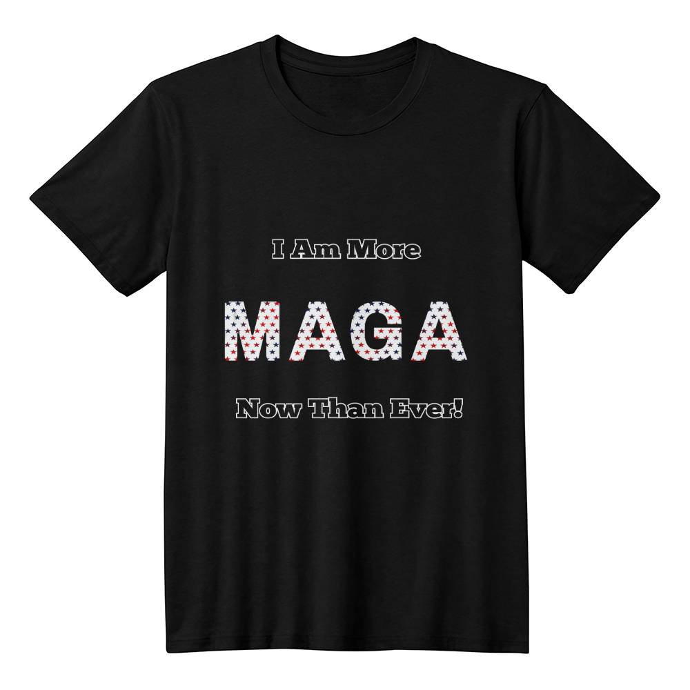 I Am More MAGA Now More Than Ever Adult T-shirt