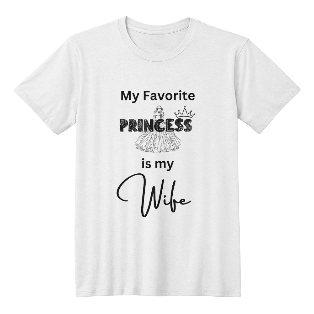 My Favorite Princess Is My Wife Adult T-shirt